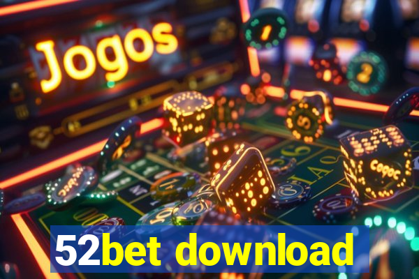 52bet download